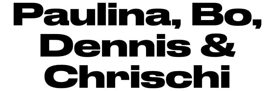 Paulina, Bo, Dennis & Chrischi