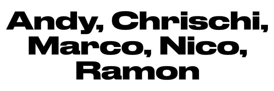 Andy, Chrischi, Marco, Nico, Ramon